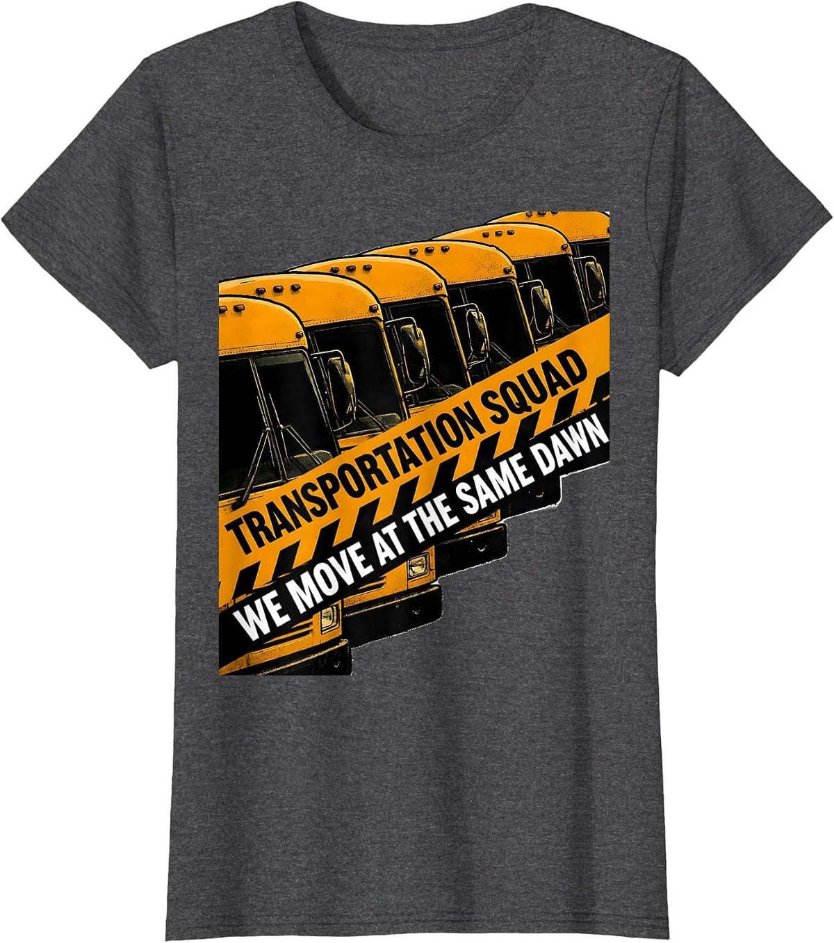 Women's Transportation Squad, We Move At The Same Dawn Driver T-Shirt - Dark Heather Grey