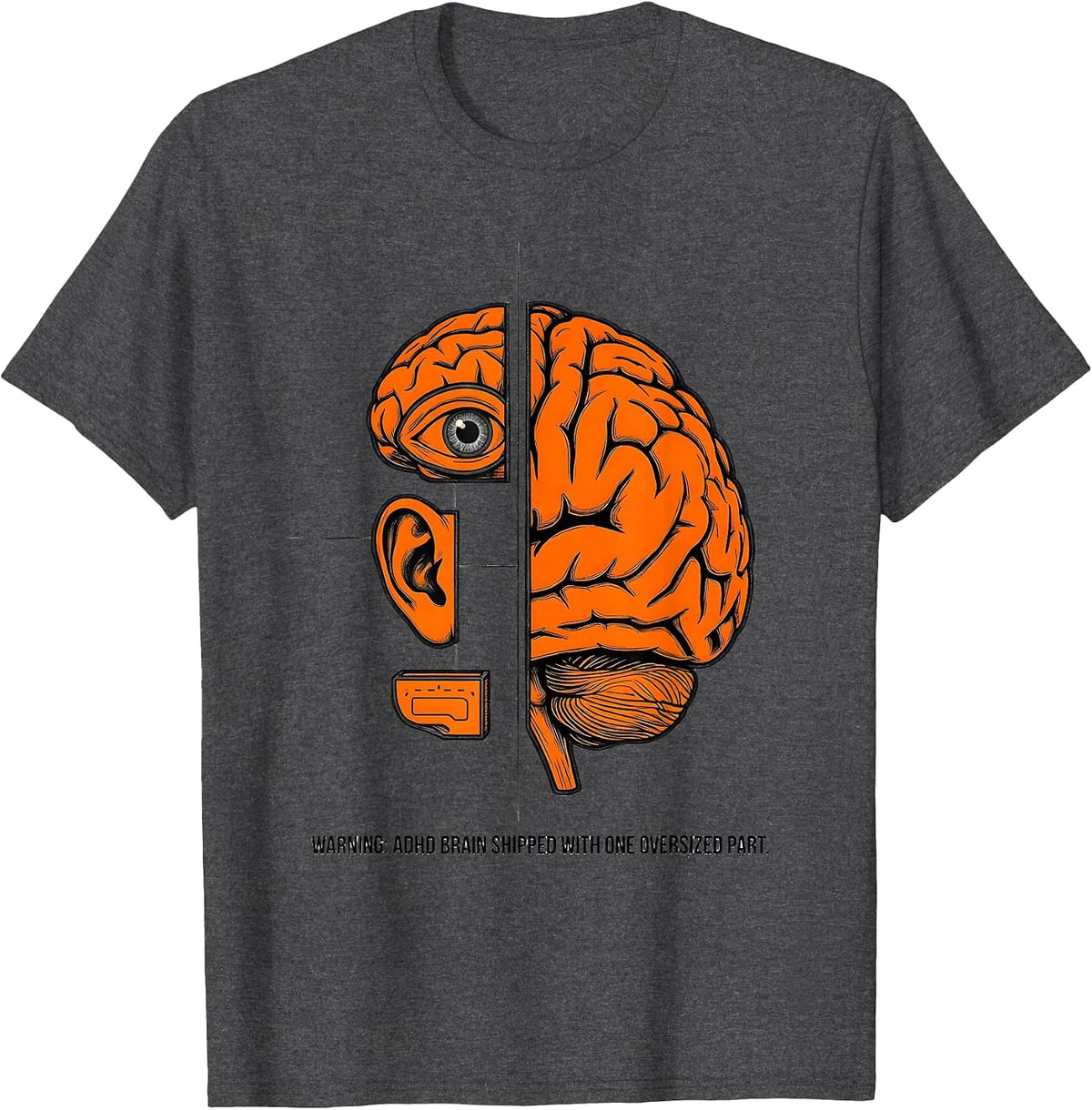 Men's Warning: ADHD Brain Shipped With One Oversized Part Funny T-Shirt - Dark Heather Grey