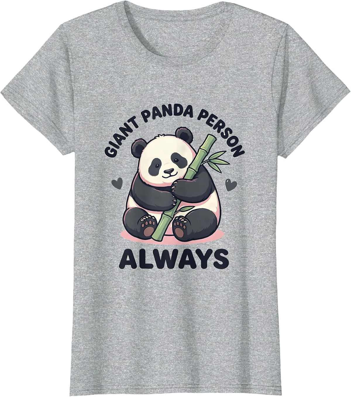 Women's Giant Panda Person, Always Cute Kawaii Panda Lover Gift T-Shirt - Heather Grey