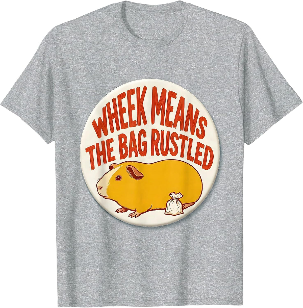 Men's Wheek Means The Bag Rustled Funny Guinea Pig Lover Gift T-Shirt - Heather Grey