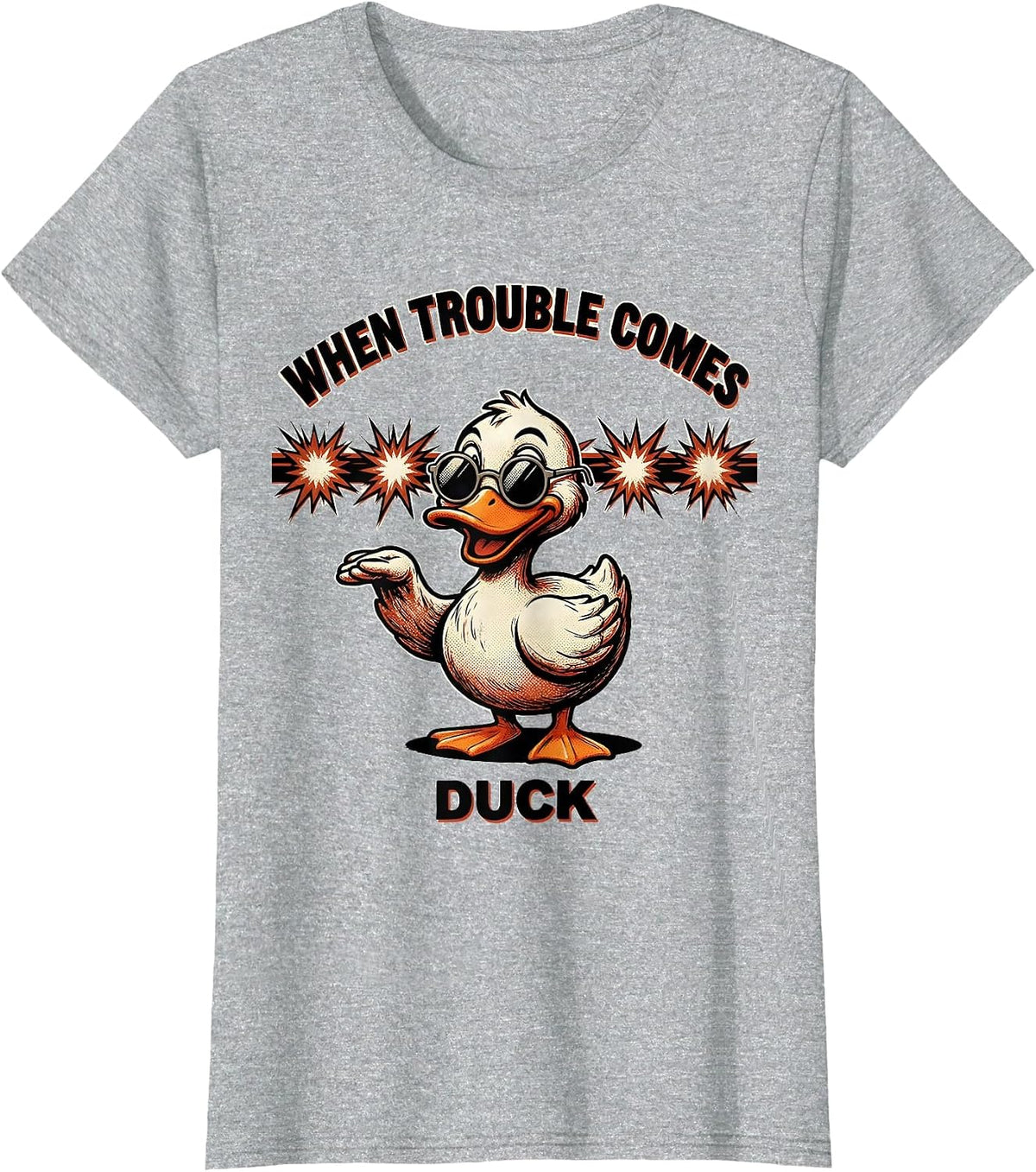 When Trouble Comes, Duck Funny Sarcastic Duck Novelty Gift T-Shirt - Heather Grey