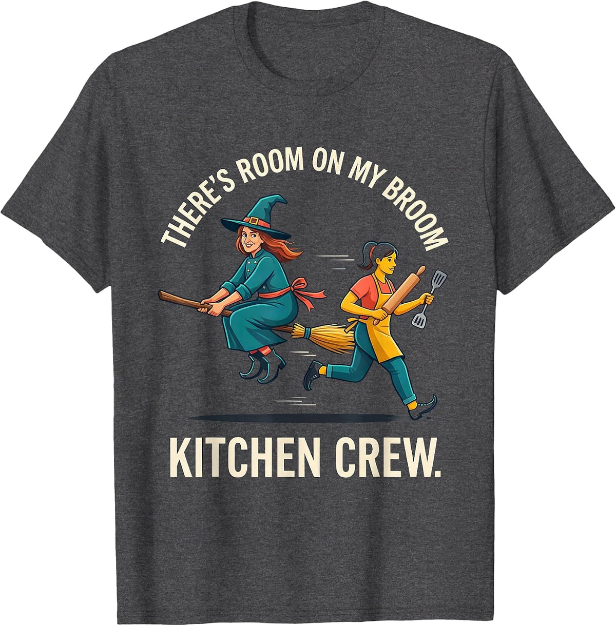 There's Room On My Broom Kitchen Crew Funny Halloween T-Shirt - Dark Heather Grey