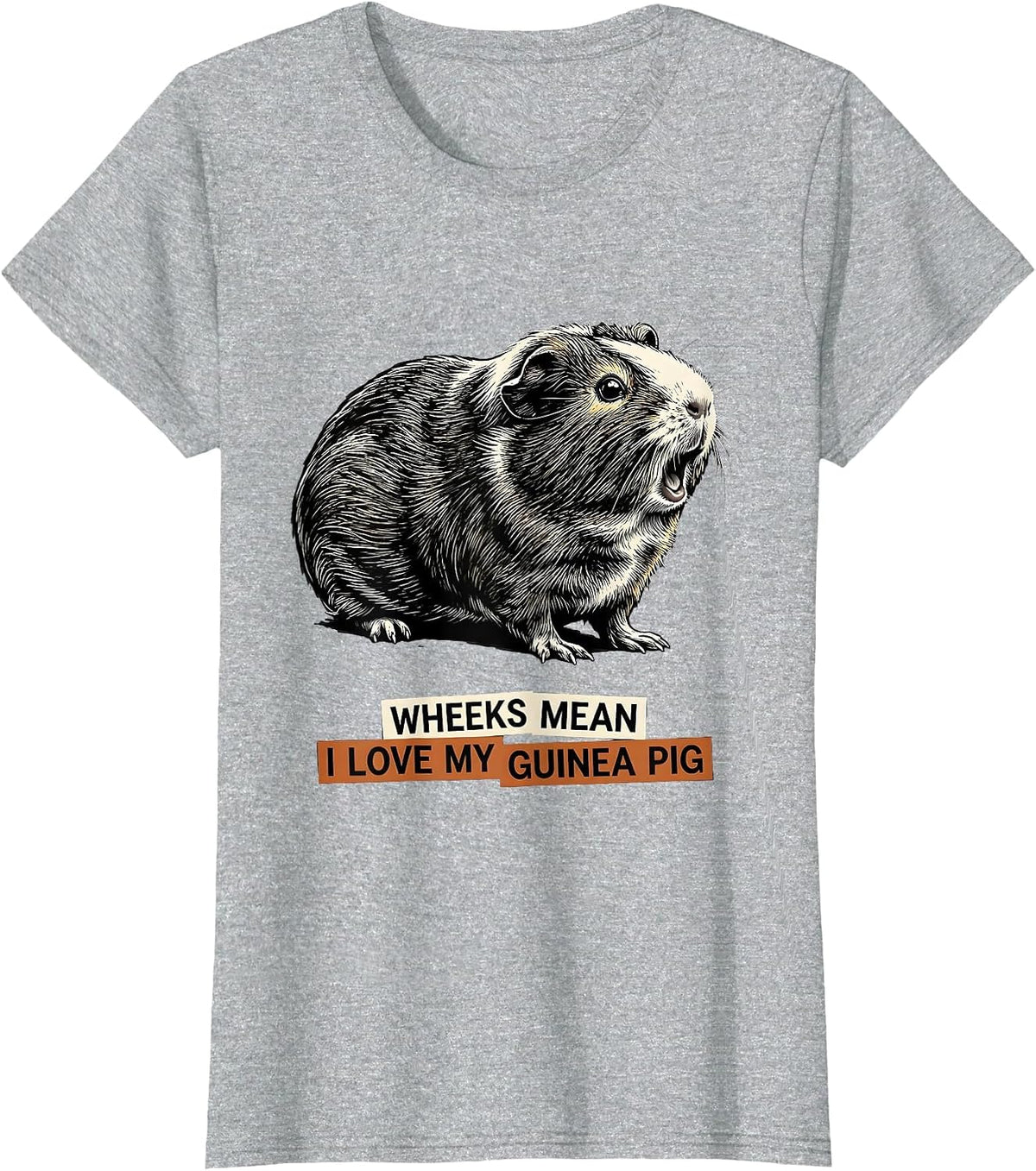 Wheeks Mean I Love My Guinea Pig Funny Cavy Lover Pet Owner T-Shirt - Heather Grey