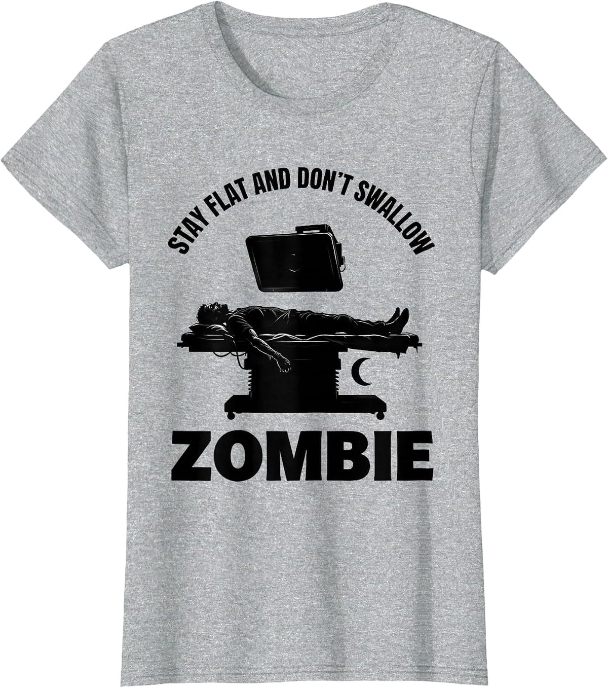 Women's Stay Flat And Don't Swallow Zombie Radiology Tech Halloween T-Shirt - Heather Grey