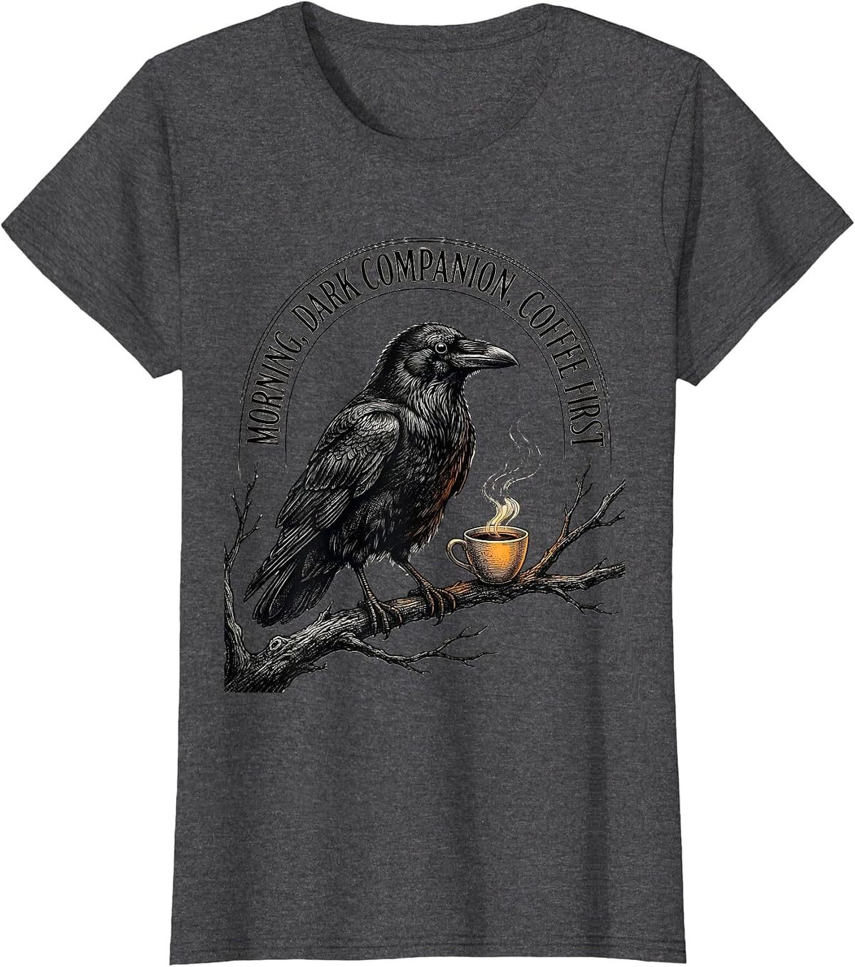 Women's Morning, Dark Companion, Coffee First Gothic Raven Coffee T-Shirt - Dark Heather Grey