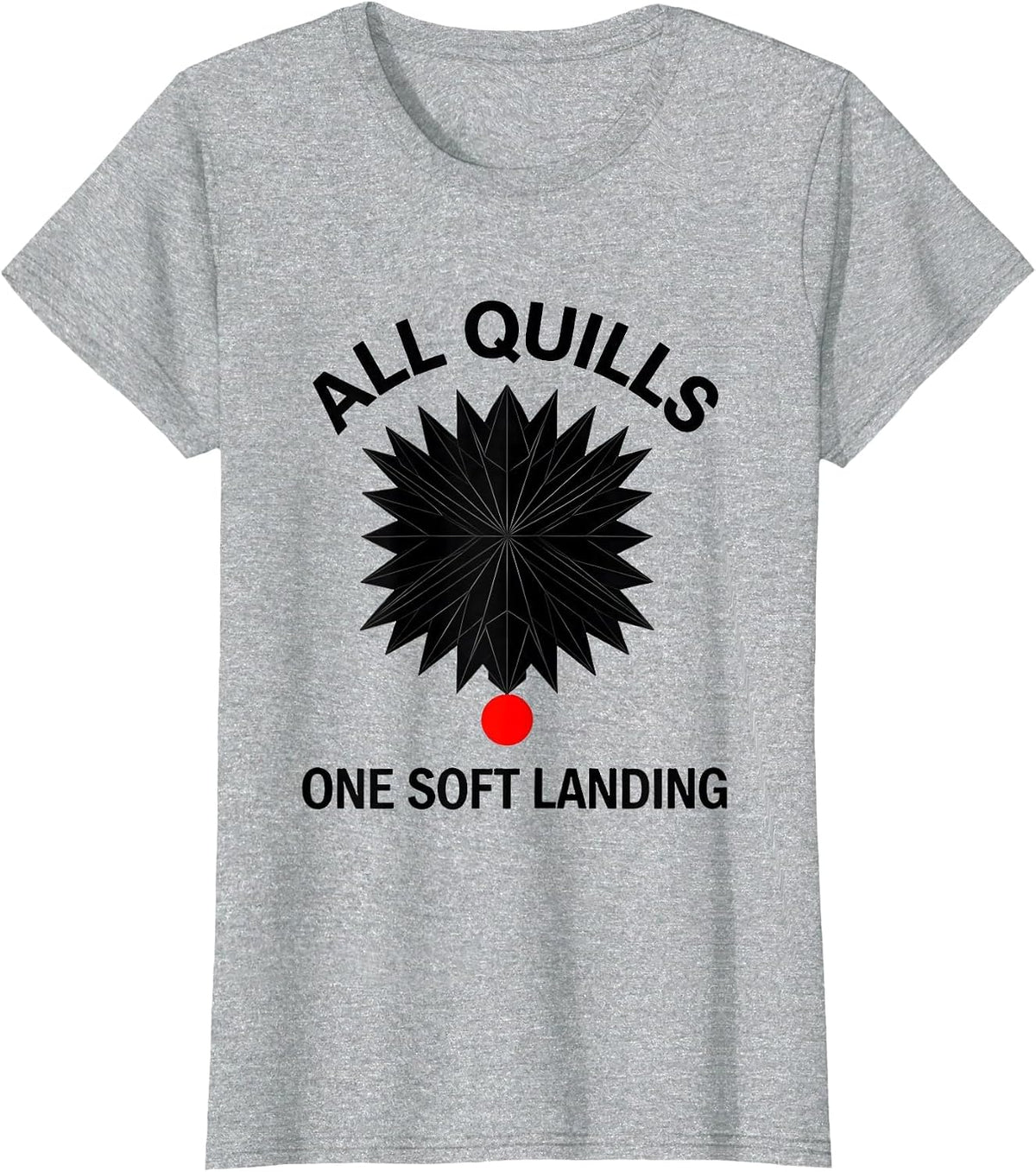 Women's All Quills One Soft Landing Cute Hedgehog Lover Humor T-Shirt - Heather Grey