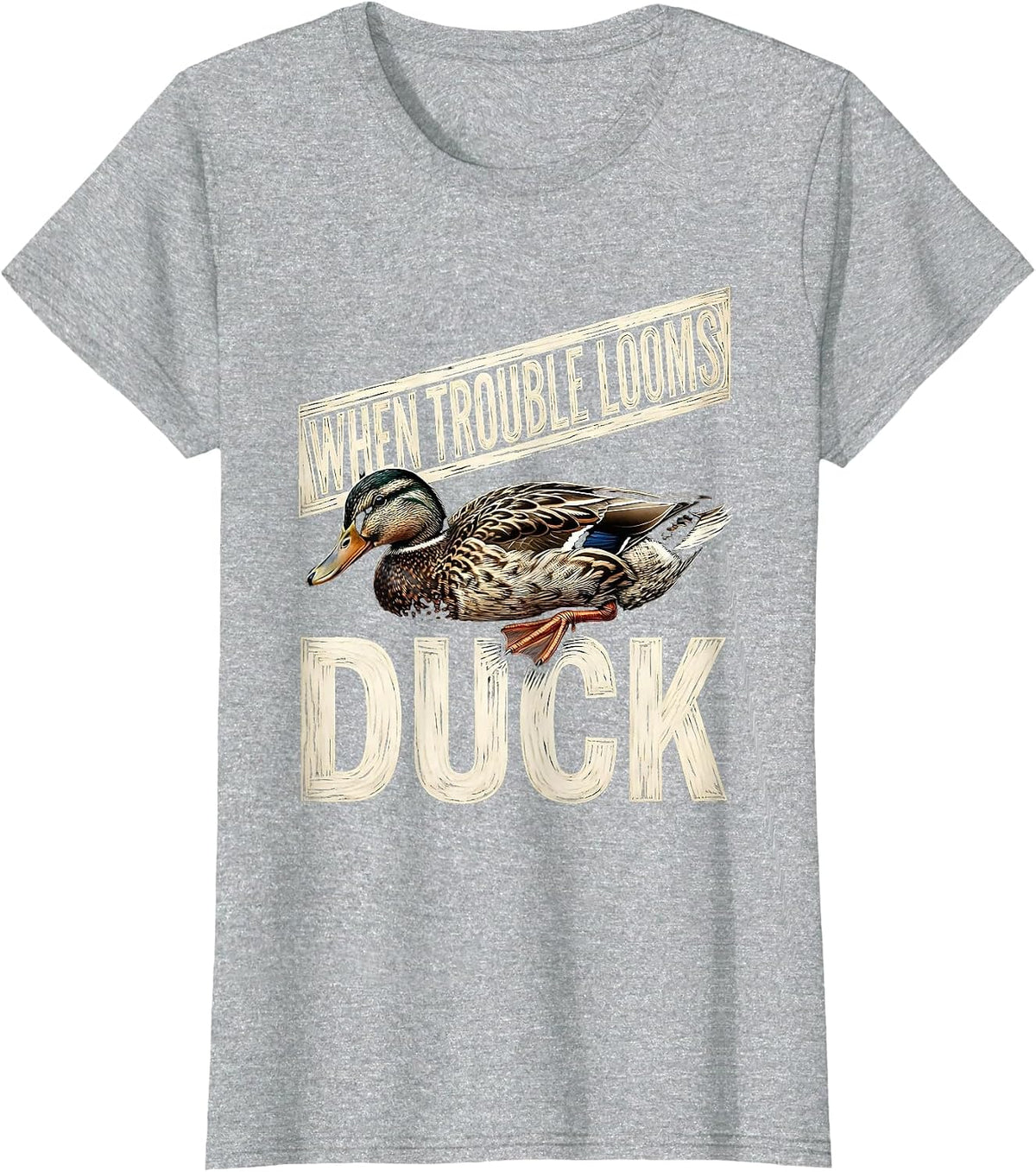 When Trouble Looms Duck Funny Duck Lover Novelty Gift T-Shirt - Heather Grey