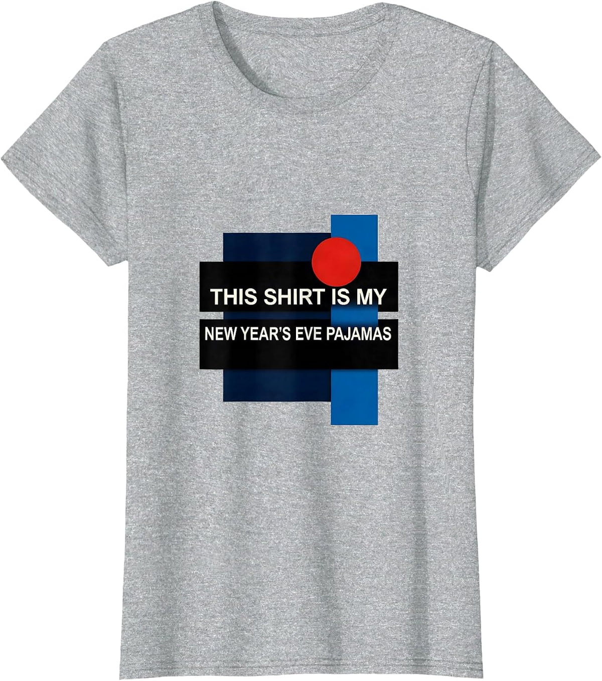 This Shirt Is My New Year's Eve Pajamas Funny T-Shirt - Heather Grey