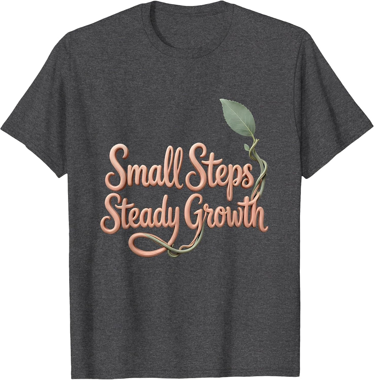 Small Steps, Steady Growth Boho Typography Occupational T-Shirt - Dark Heather Grey