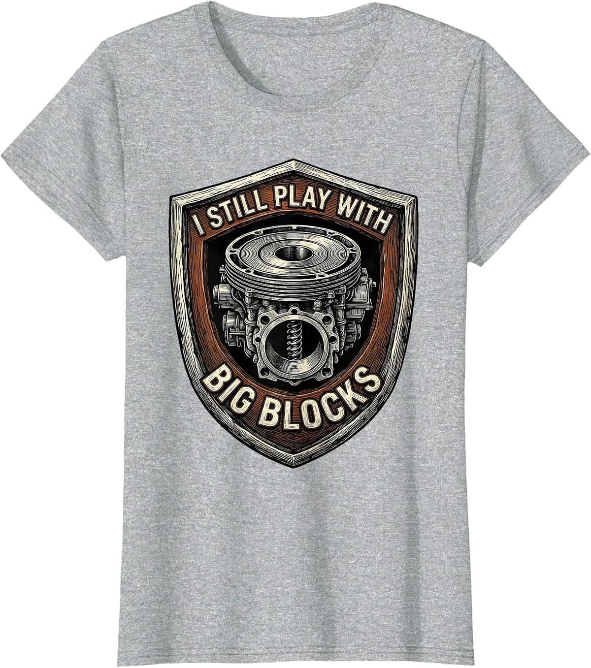 Women's I Still Play With Big Blocks Funny Mechanic Garage Motor T-Shirt - Heather Grey
