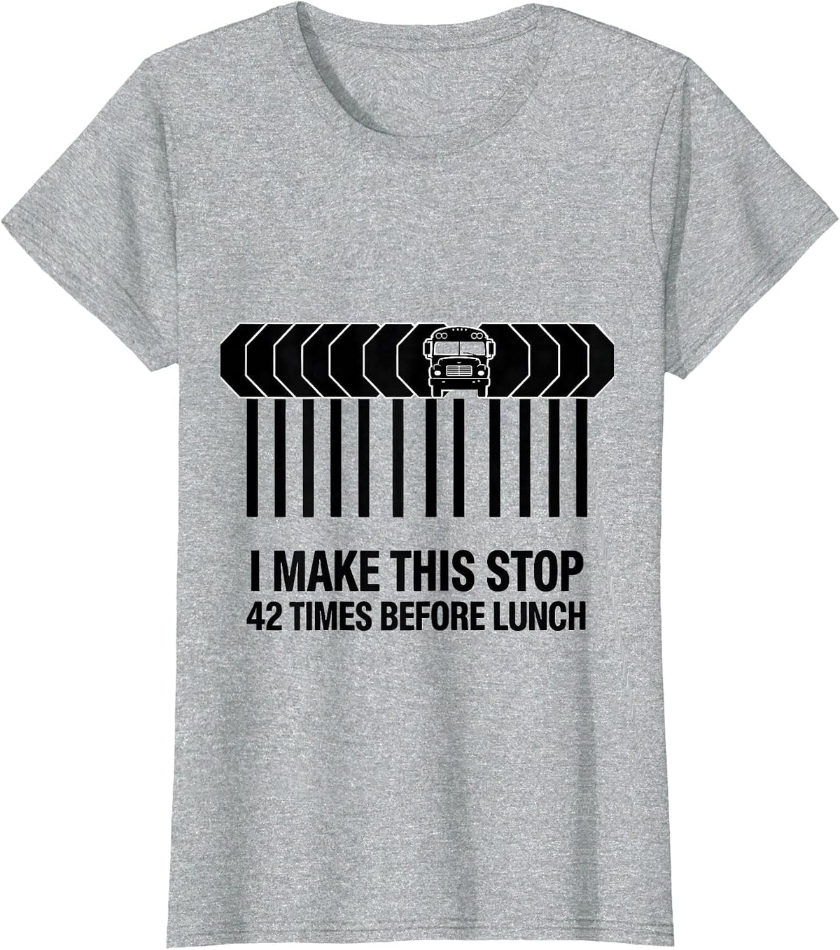 I Make This Stop 42 Times Before Lunch Funny School Bus T-Shirt - Heather Grey
