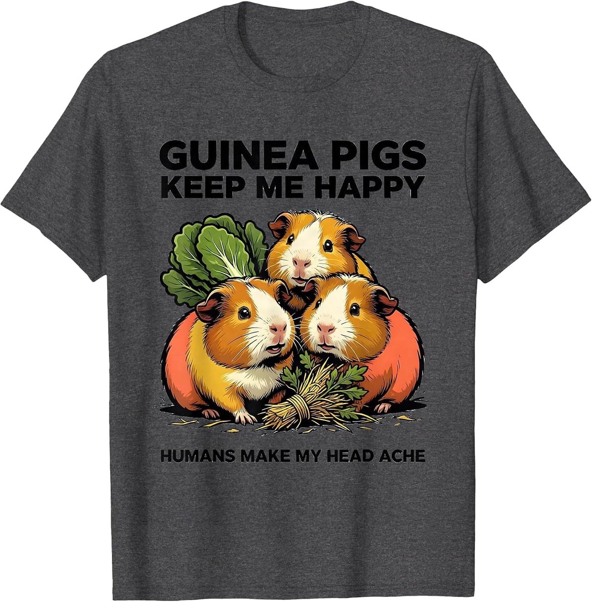 Men's Guinea Pigs Keep Me Happy Humans Make My Head Ache Funny T-Shirt - Dark Heather Grey