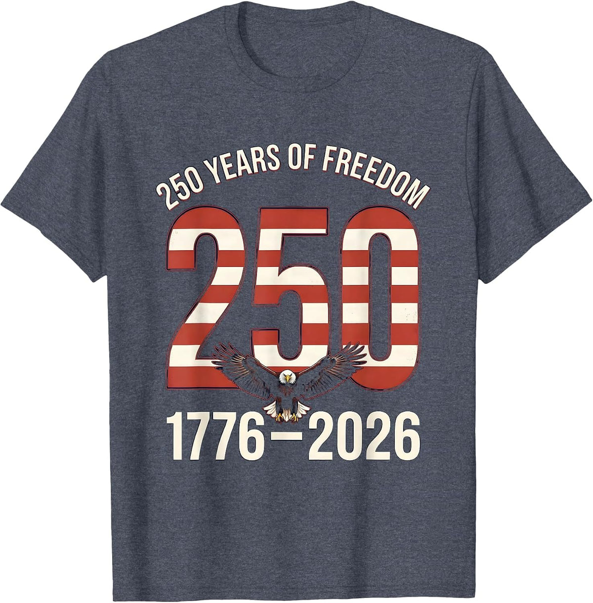250 Years of Freedom 1776-2026 Patriotic Eagle T-Shirt - Heather Blue