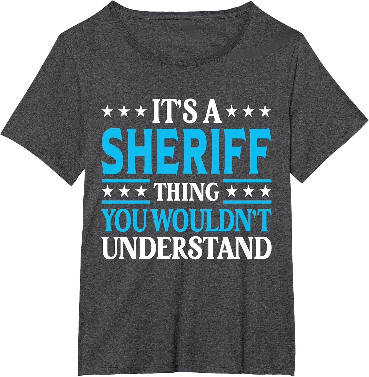 It's A Sheriff Thing Job Title Employee Funny Worker Sheriff T-Shirt - Dark Heather Grey