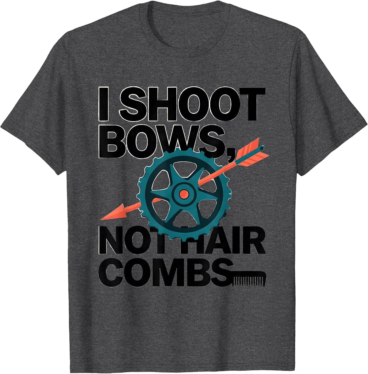 Men's I Shoot Bows Not Hair Combs Funny Archery Bowhunter Deer T-Shirt - Dark Heather Grey