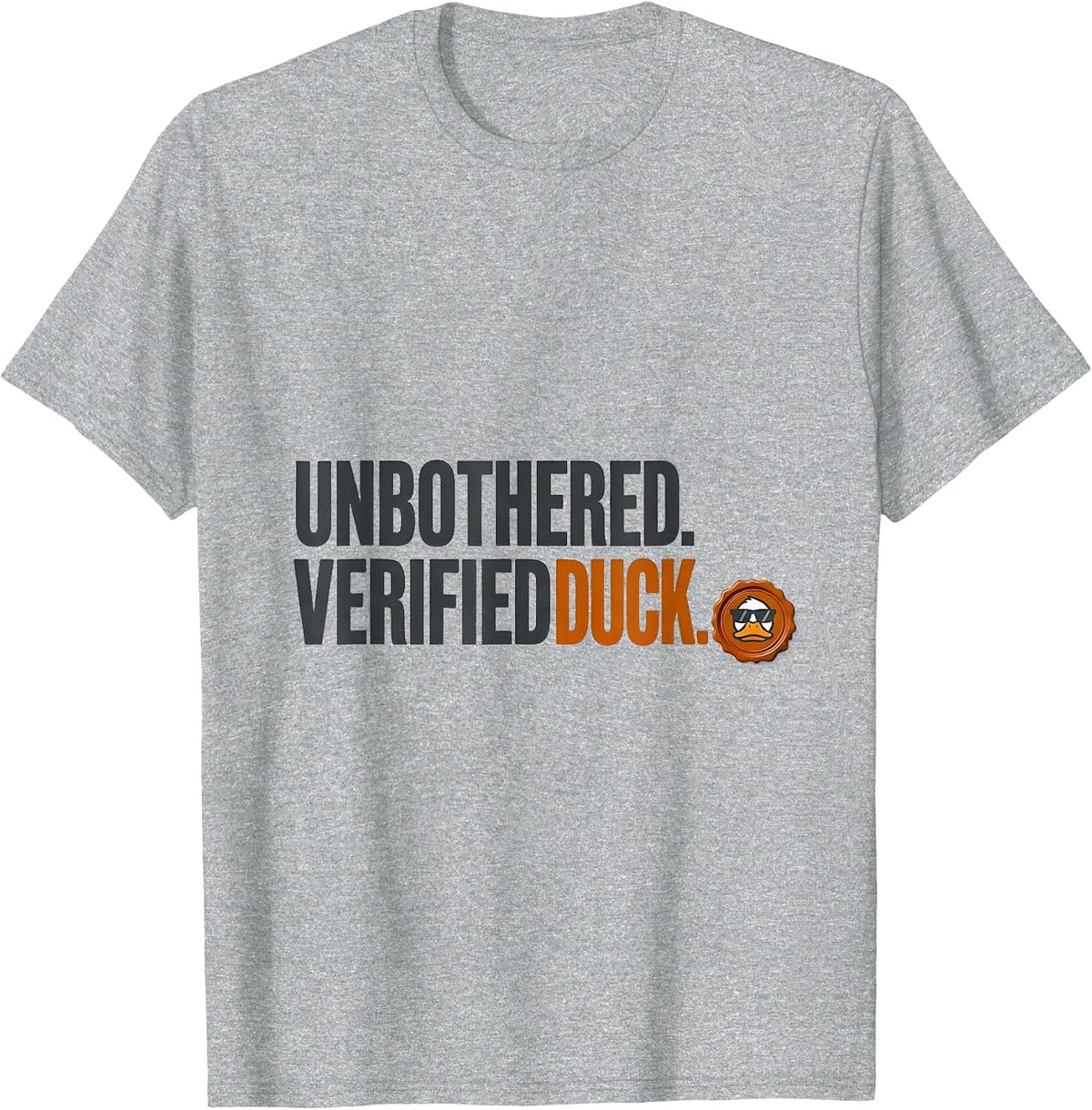 Men's Unbothered Verified Duck Funny Novelty Gift for Duck Lovers T-Shirt - Heather Grey