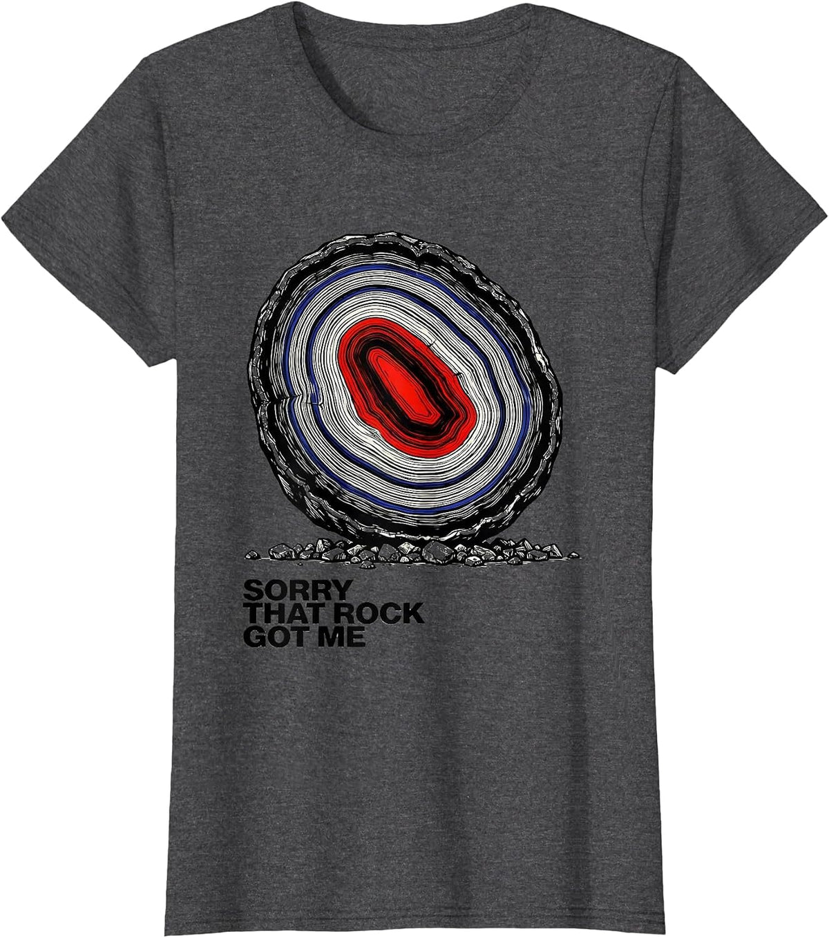 Women's Sorry That Rock Got Me Funny Rock Collector Geology T-Shirt - Dark Heather Grey