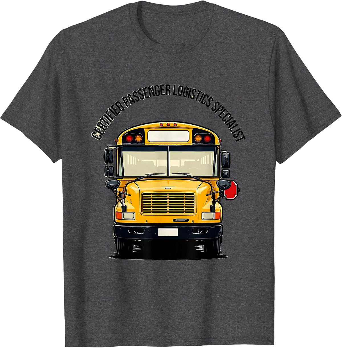 Certified Passenger Logistics Specialist Funny School Bus T-Shirt - Dark Heather Grey