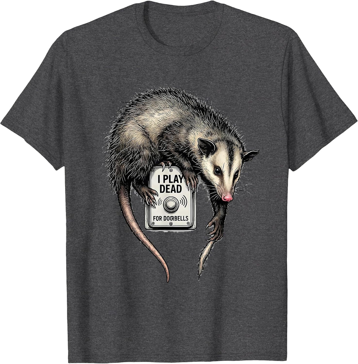 I Play Dead For Doorbells Funny Opossum Animal Meme T-Shirt - Dark Heather Grey