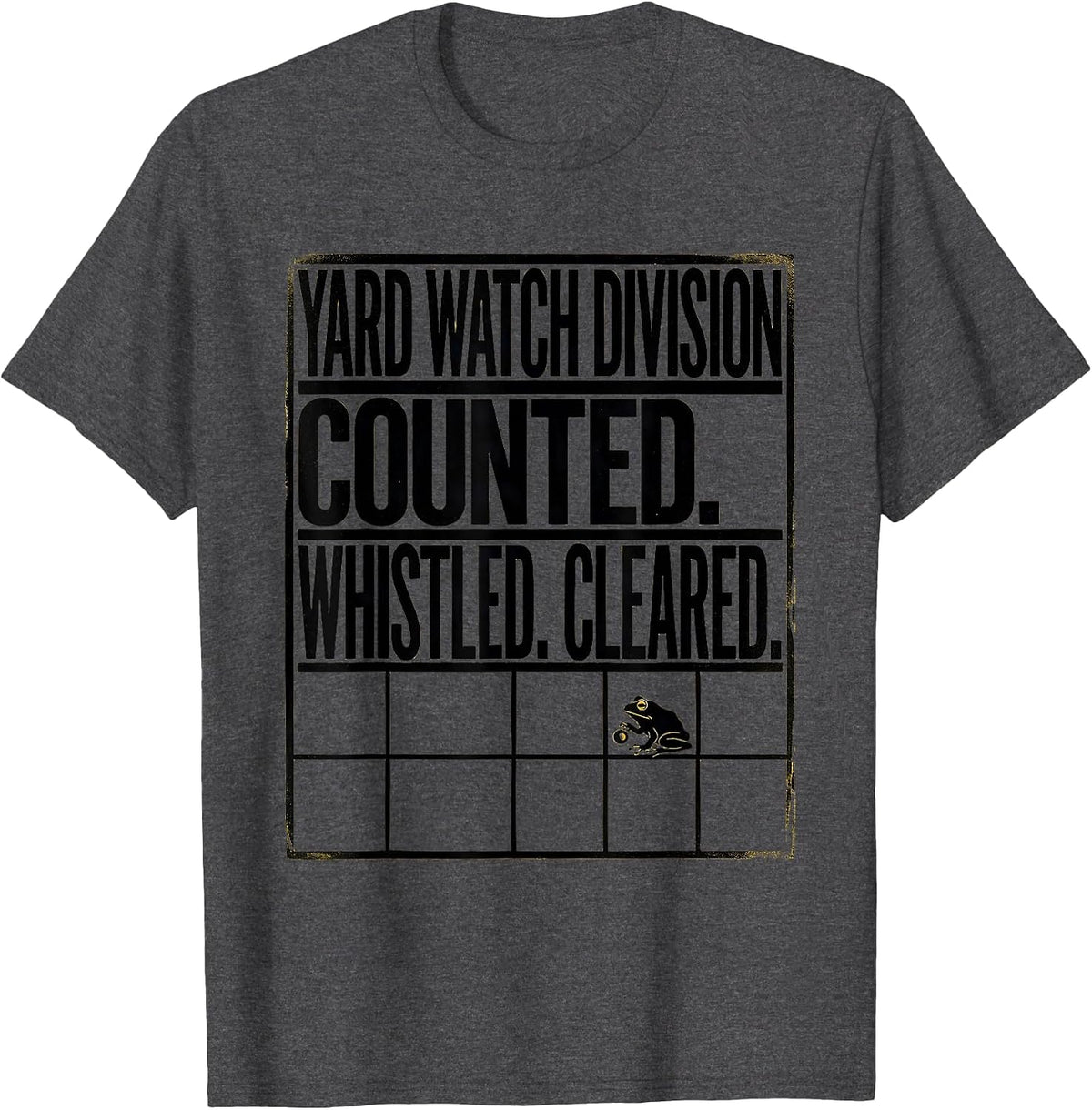 Yard Watch Division — Counted Whistled Cleared Funny Teacher T-Shirt - Dark Heather Grey