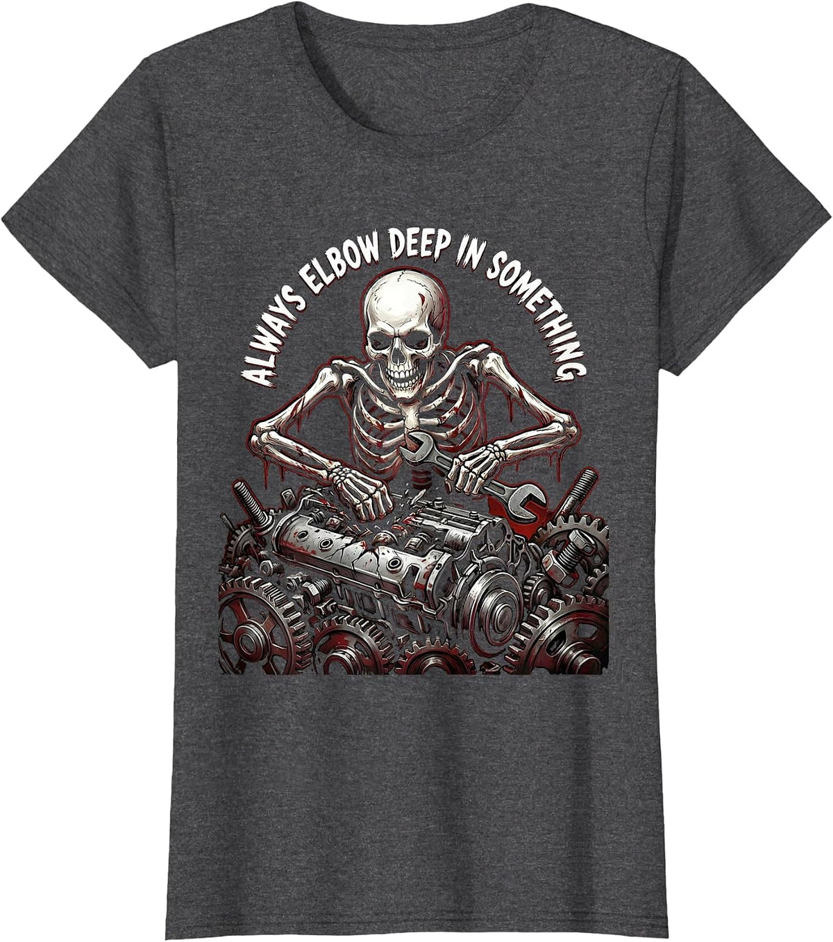 Women's Always Elbow Deep In Something Mechanic Design T-Shirt - Dark Heather Grey