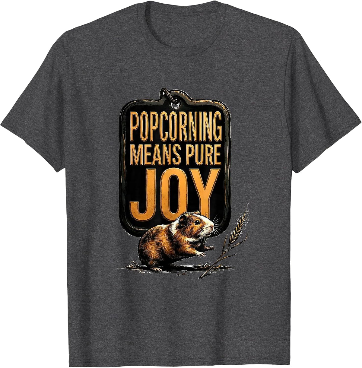 Popcorning Means Pure Joy Funny Guinea Pig Cavy Lover T-Shirt - Dark Heather Grey