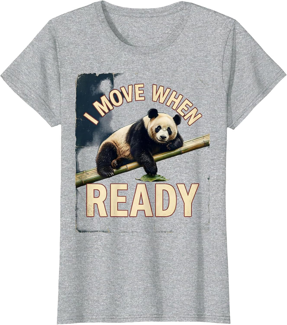 Women's I Move When Ready Vintage Cute Panda Lover Humor Gift T-Shirt - Heather Grey