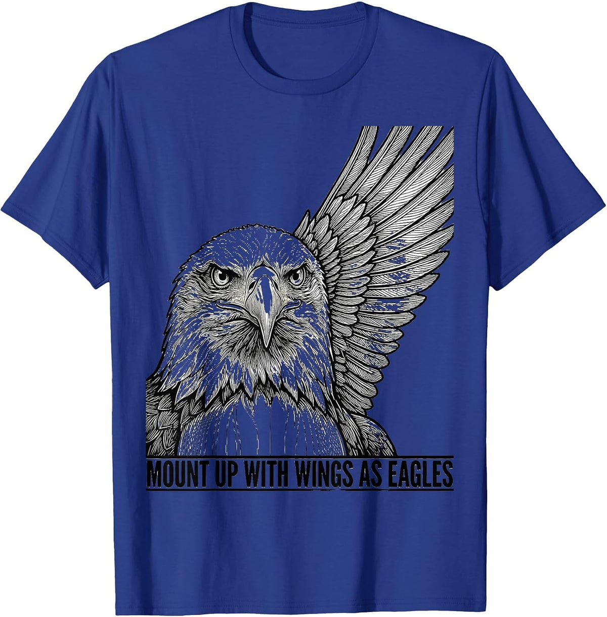 Mount Up With Wings As Eagles Line Art Eagle Pride Faith T-Shirt - Royal Blue