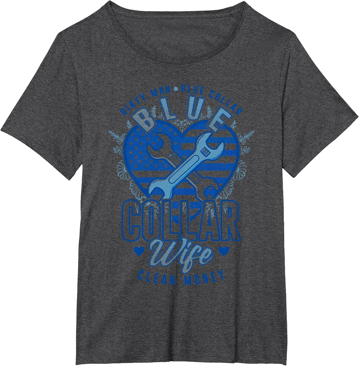 Blue Collar Wife Hard Work Construction Labor Worker T-Shirt - Dark Heather Grey