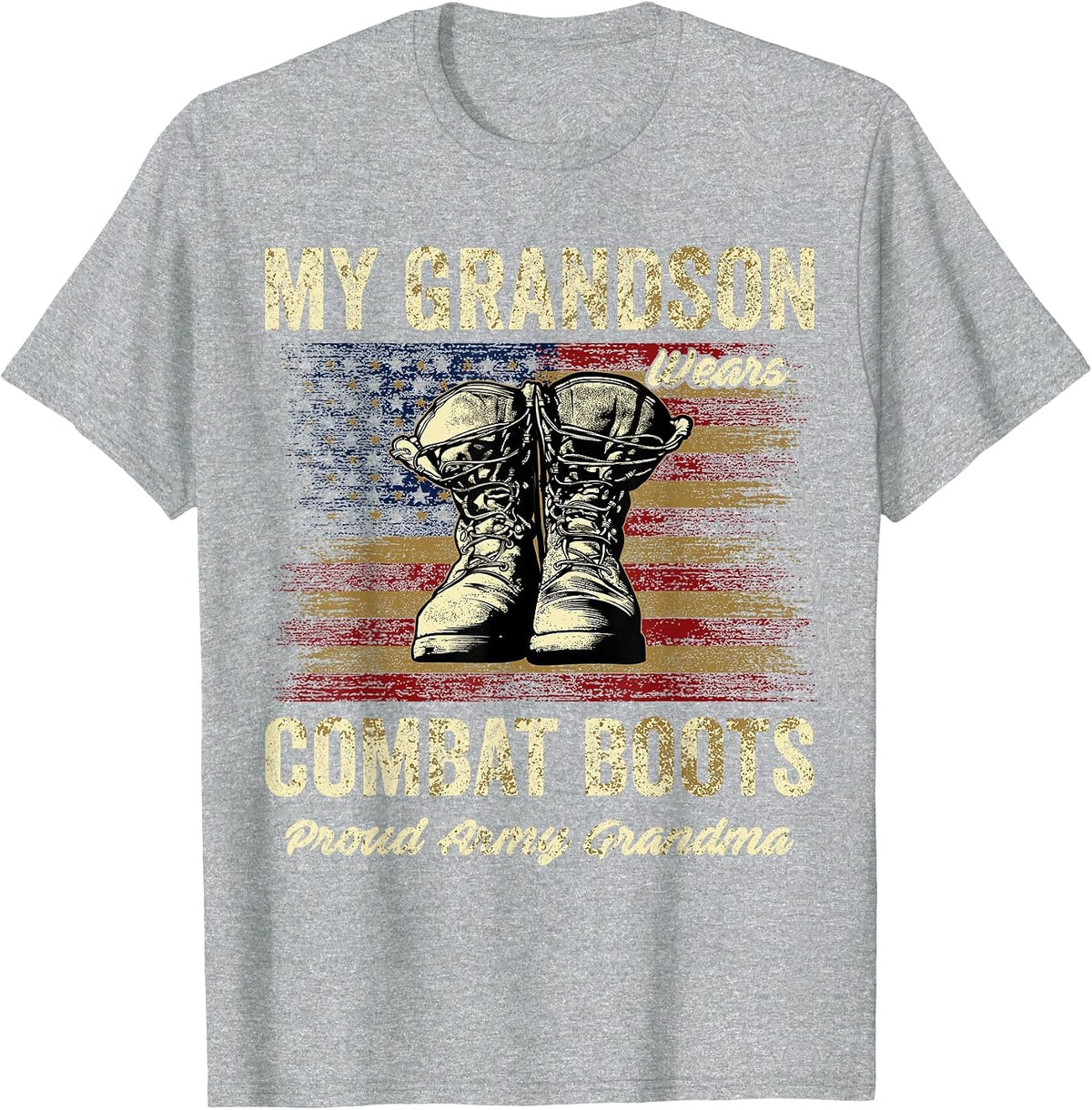 My Grandson Wears Combat Boots Proud Army Grandma Veteran T-Shirt - Heather Grey
