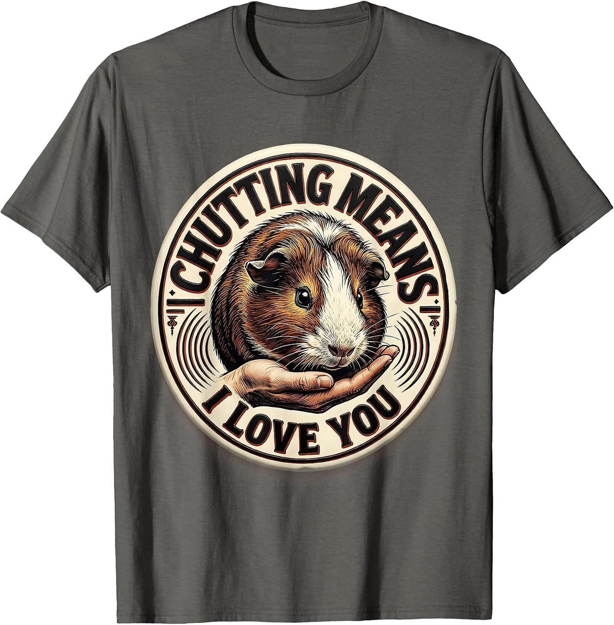 Chutting Means I Love You Funny Guinea Pig Lover Pet Pig T-Shirt - Asphalt Grey