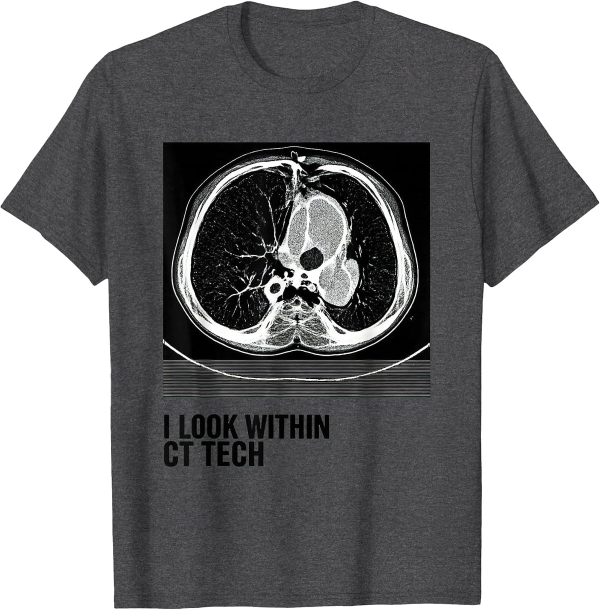 I Look Within CT Tech Radiology Rad Tech Professional Pride T-Shirt - Dark Heather Grey