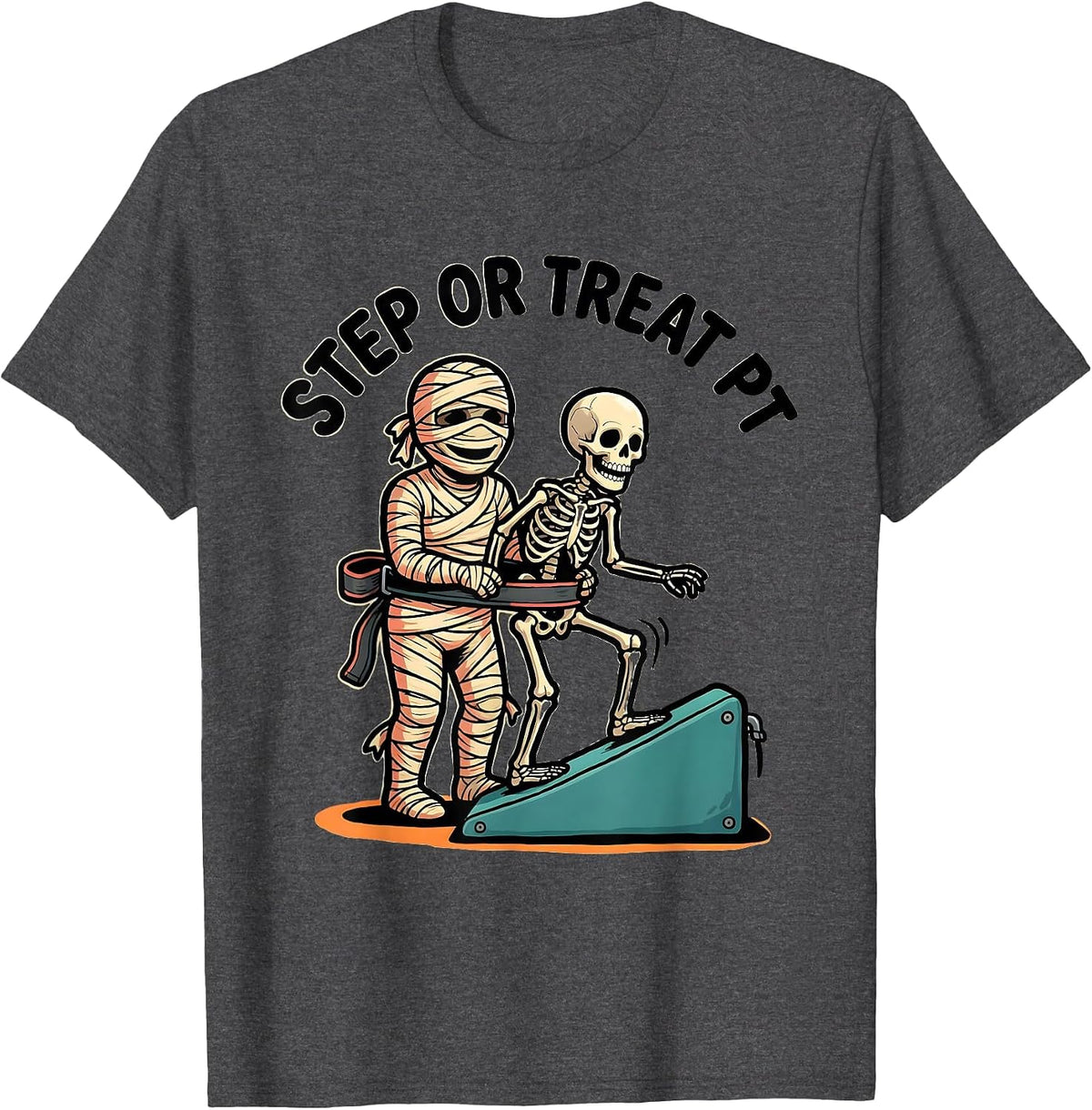 Men's Step Or Treat PT Funny Physical Therapy Halloween Therapist T-Shirt - Dark Heather Grey