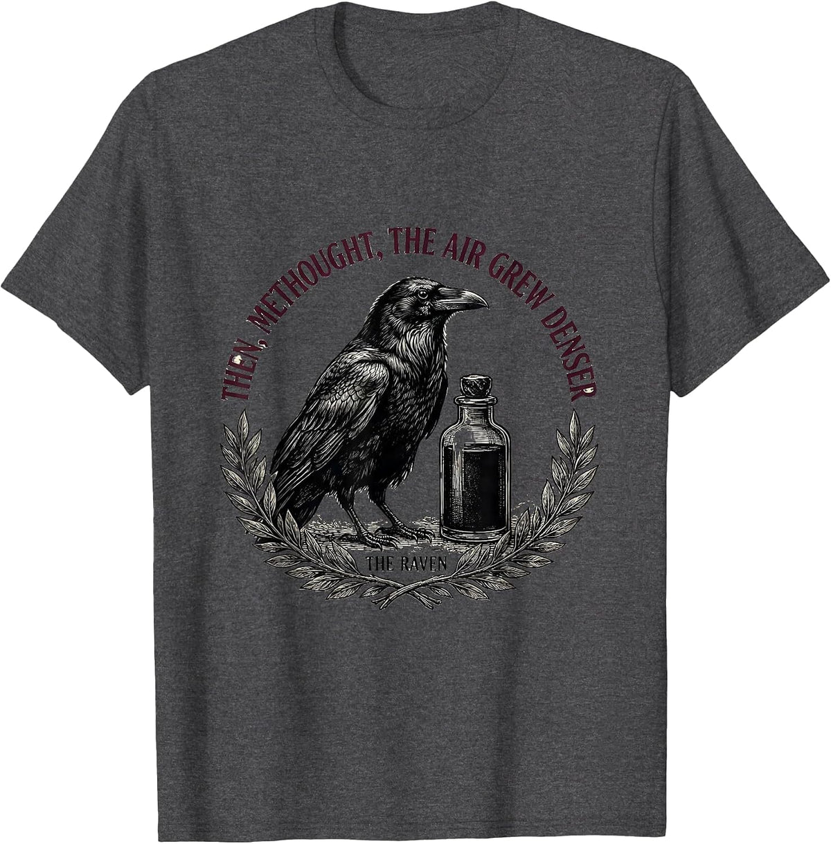 Then, methought, the air grew denser — The Raven Gothic T-Shirt - Dark Heather Grey