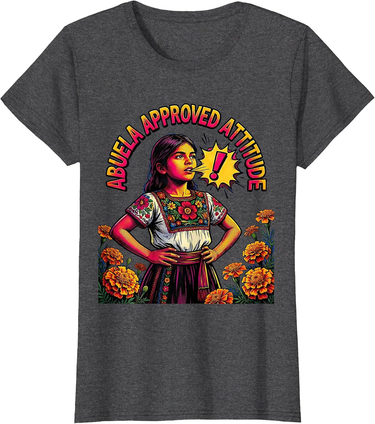 Women's Abuela Approved Attitude Girls Mexican Design T-Shirt - Dark Heather Grey