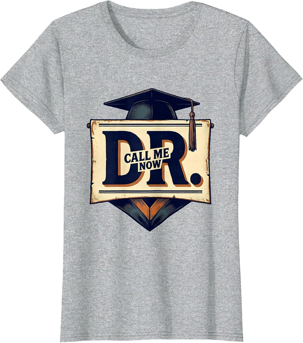 Women's Call Me Dr. Now Vintage PhD Graduation Gift Doctorate Humor T-Shirt - Heather Grey