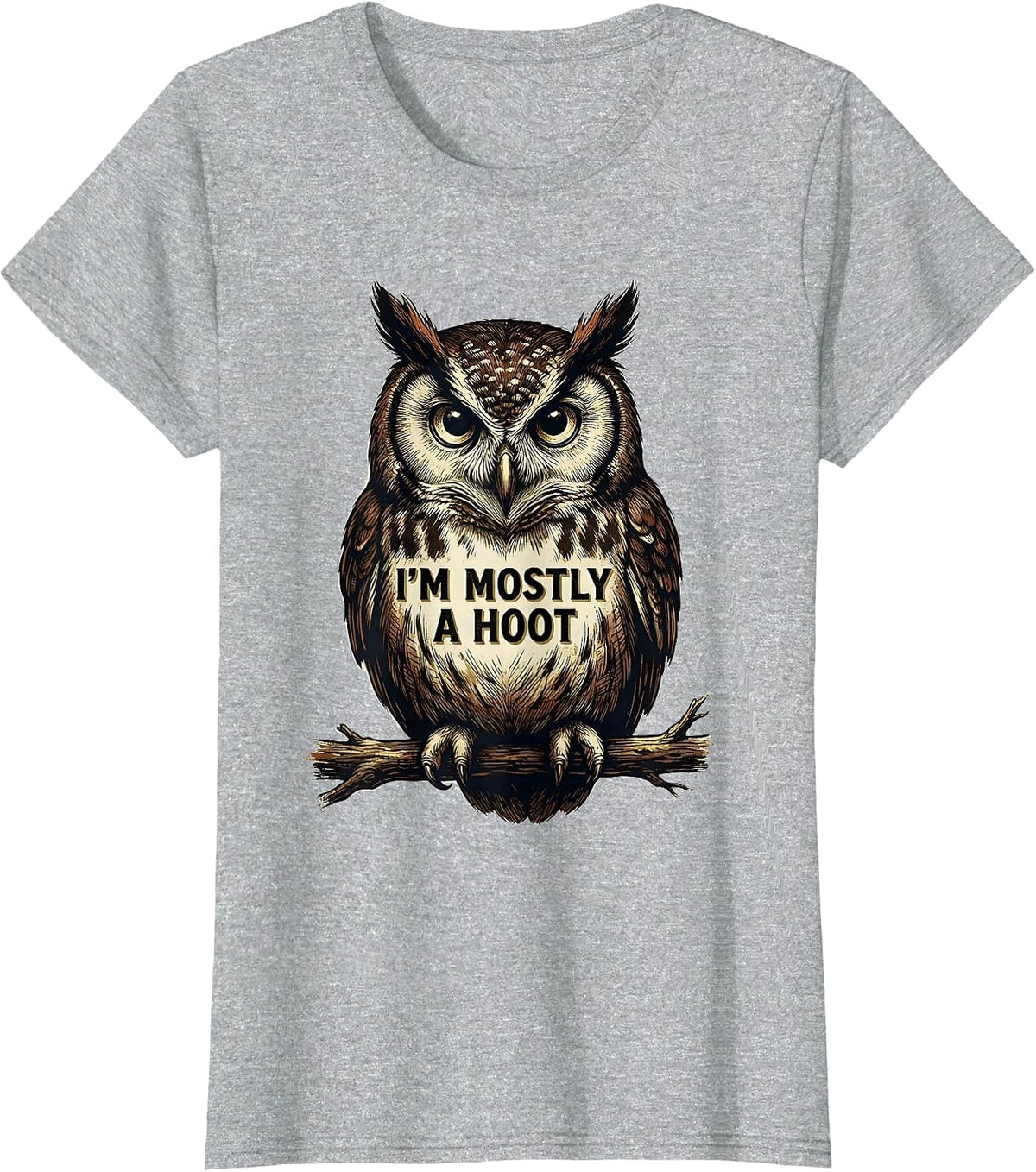 Women's I'm Mostly A Hoot Vintage Owl Bird Lover Humor Retro T-Shirt - Heather Grey