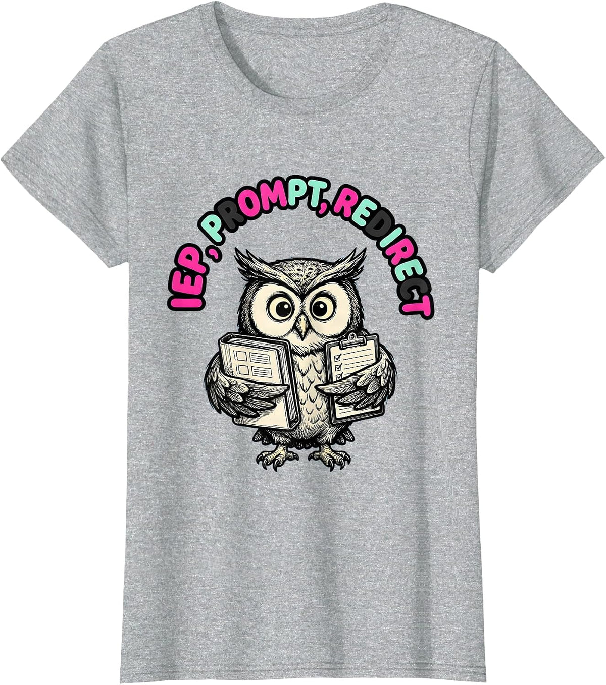 Women's IEP Prompt Redirect Funny Special Education Teacher SPED T-Shirt - Heather Grey