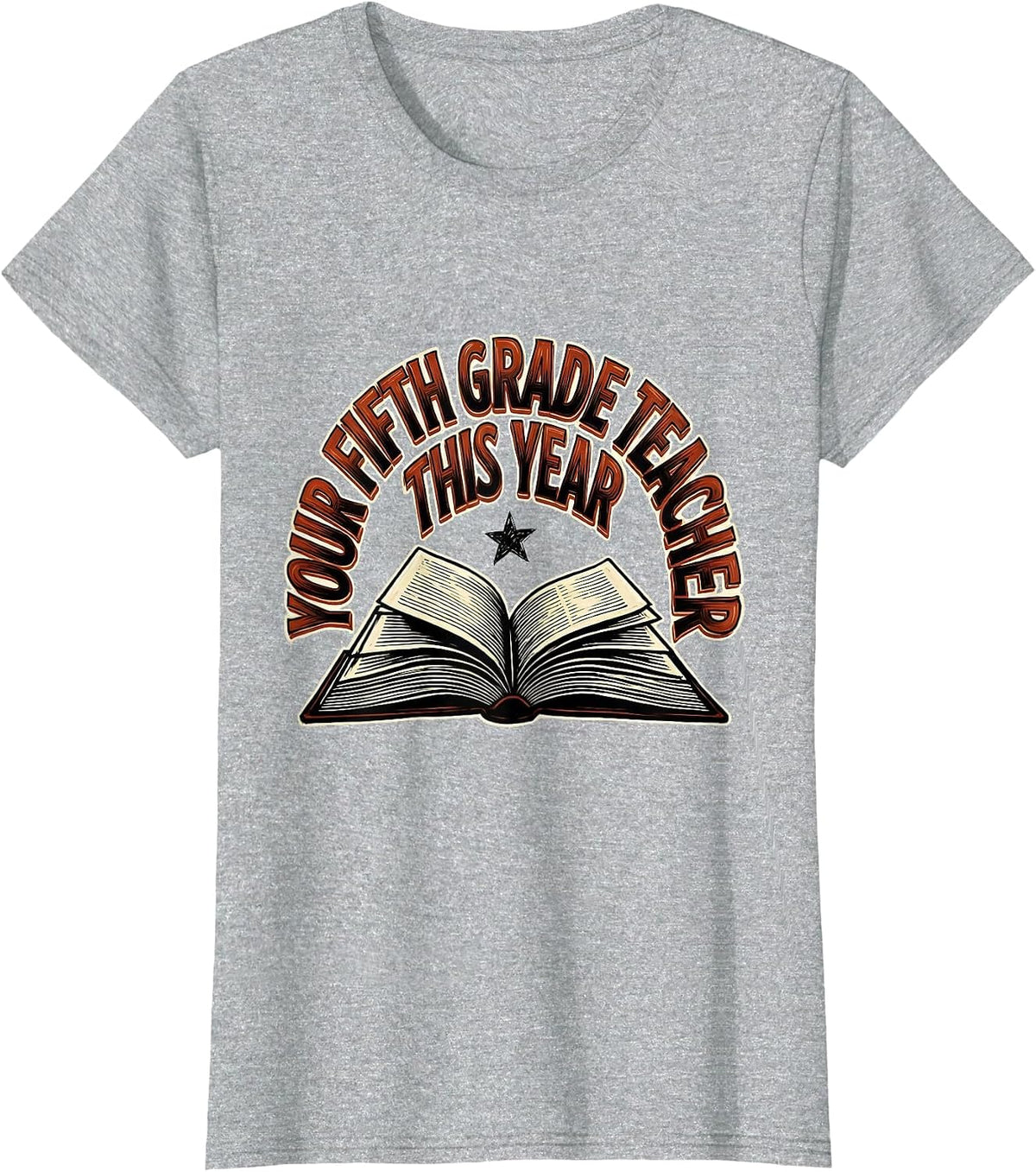 Your Fifth Grade Teacher This Year Cute Teacher Back T-Shirt - Heather Grey