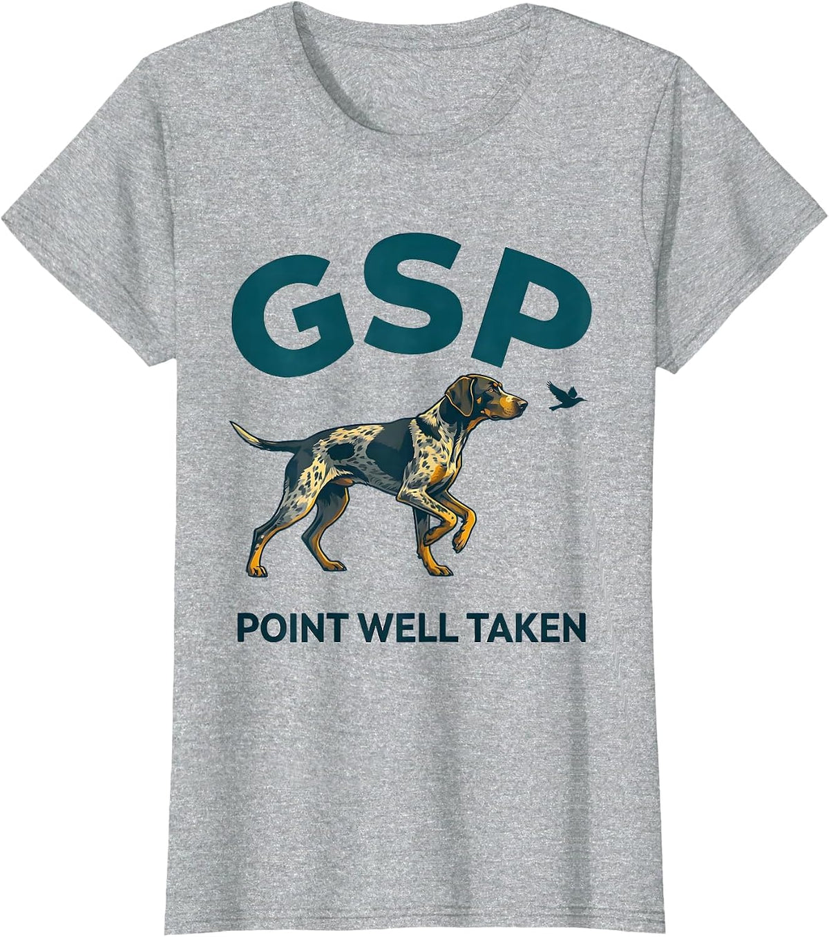GSP · Point Well Taken Funny German Shorthaired Pointer Dog T-Shirt - Heather Grey