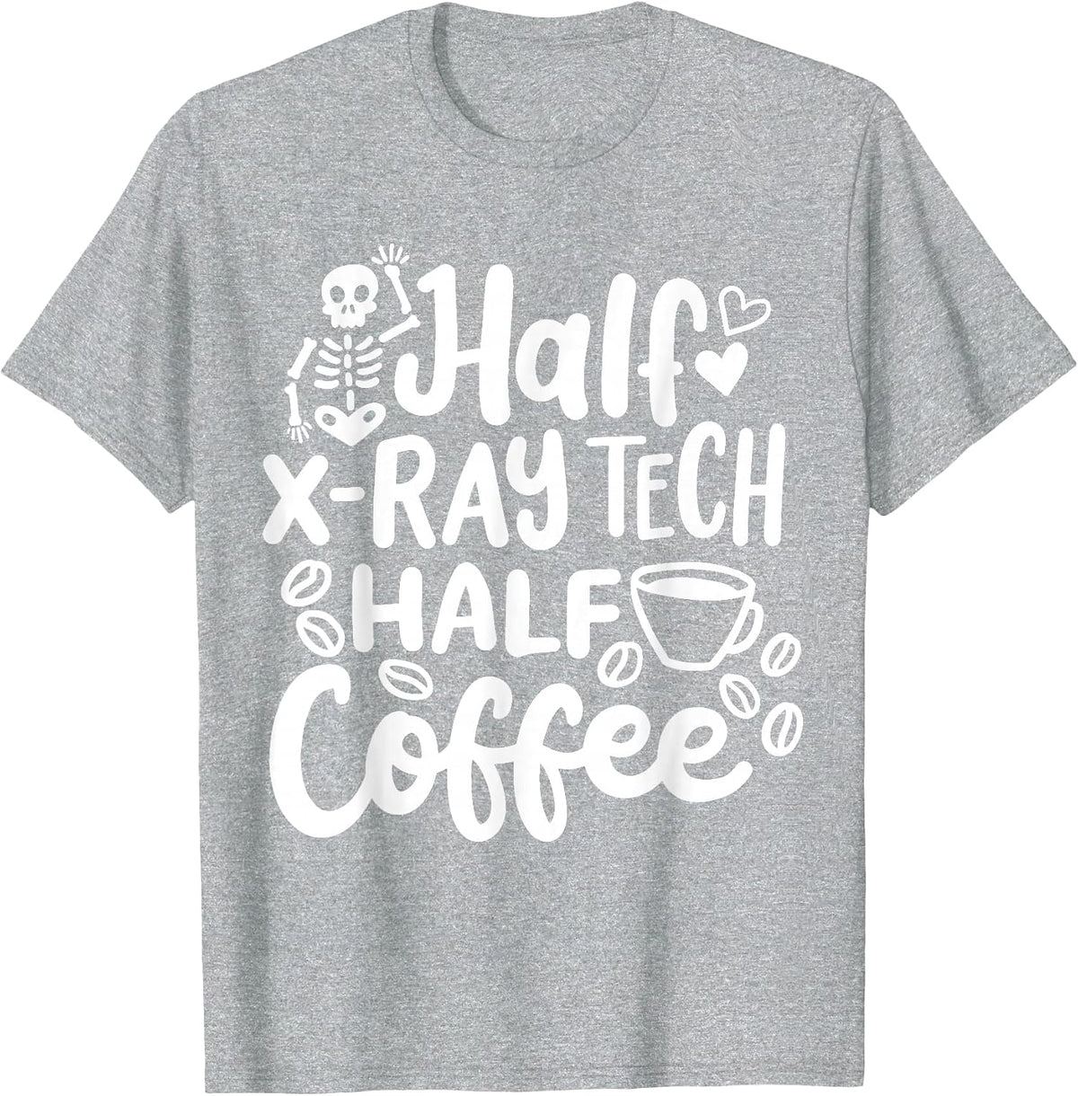 Radiology Tech Technician X-Ray Tech X-Ray Technologist T-Shirt - Heather Grey