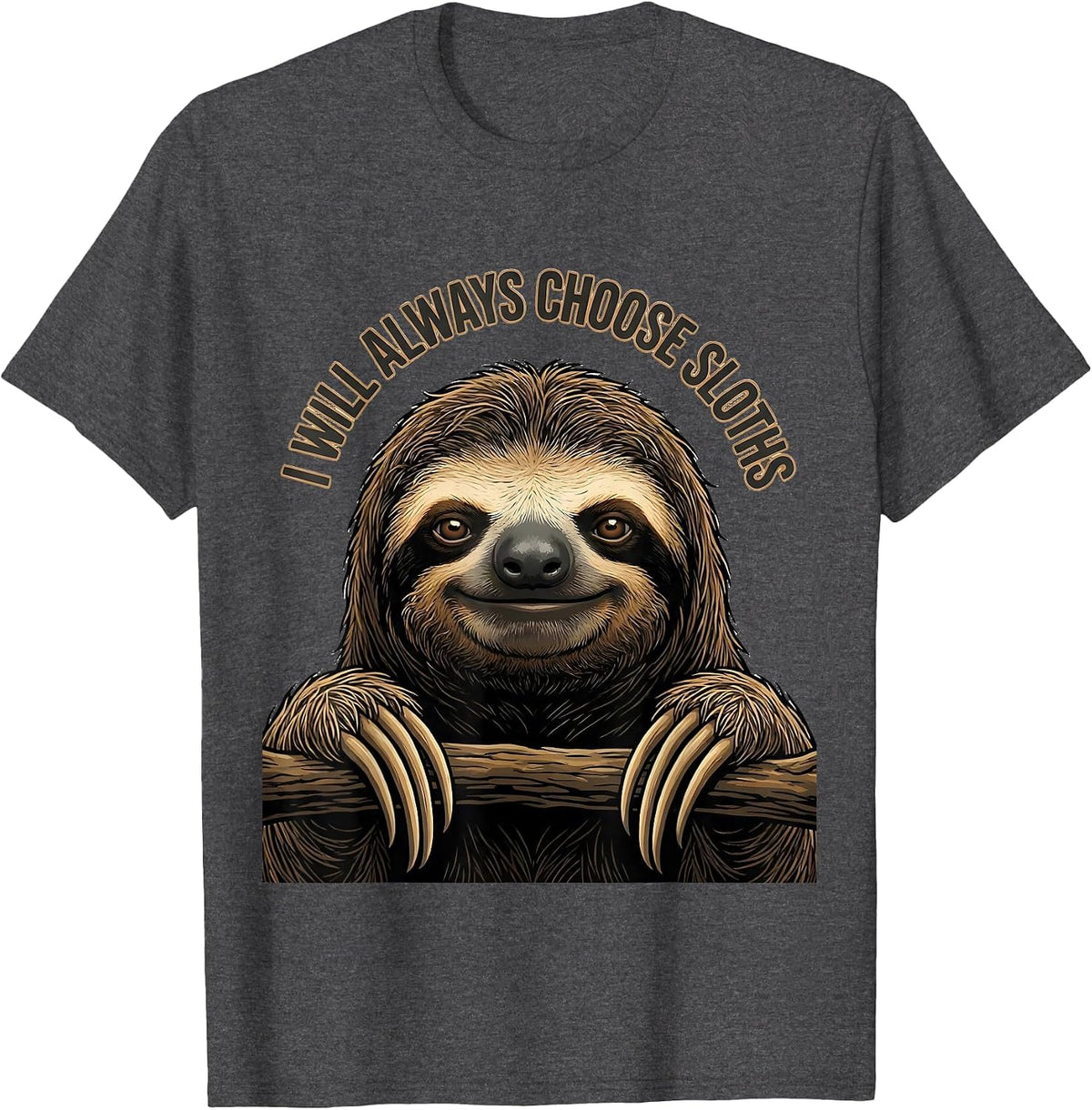 Men's I Will Always Choose Sloths Funny Sloth Lover Gift T-Shirt - Dark Heather Grey