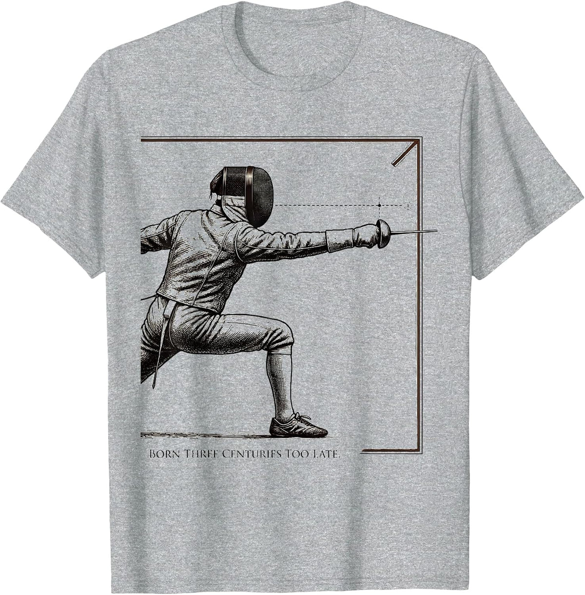 Men's Born Three Centuries Too Late Funny Fencing Sport Fencer T-Shirt - Heather Grey