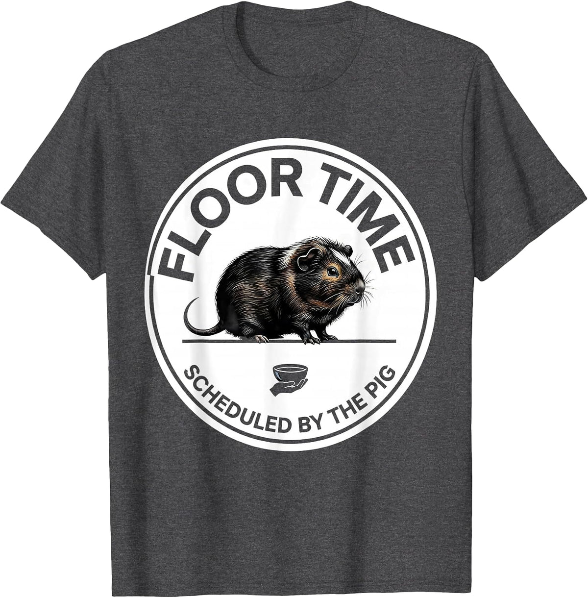 Floor Time, Scheduled By The Pig Cute Guinea Pig Owner Humor T-Shirt - Dark Heather Grey