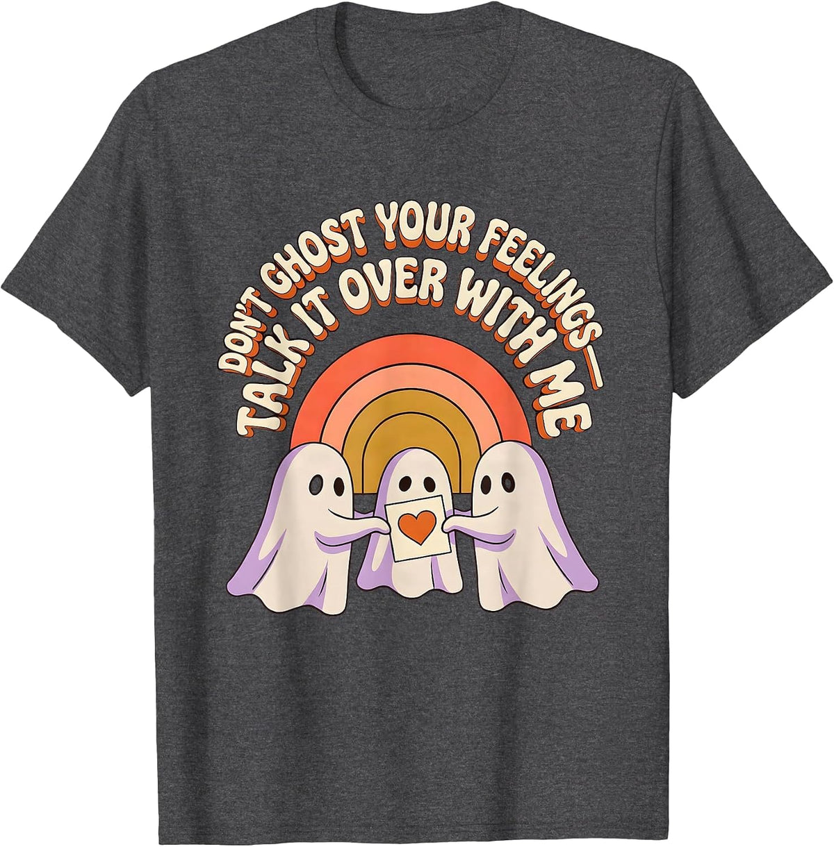 Don't Ghost Your Feelings—Talk It Over With Me Retro T-Shirt - Dark Heather Grey