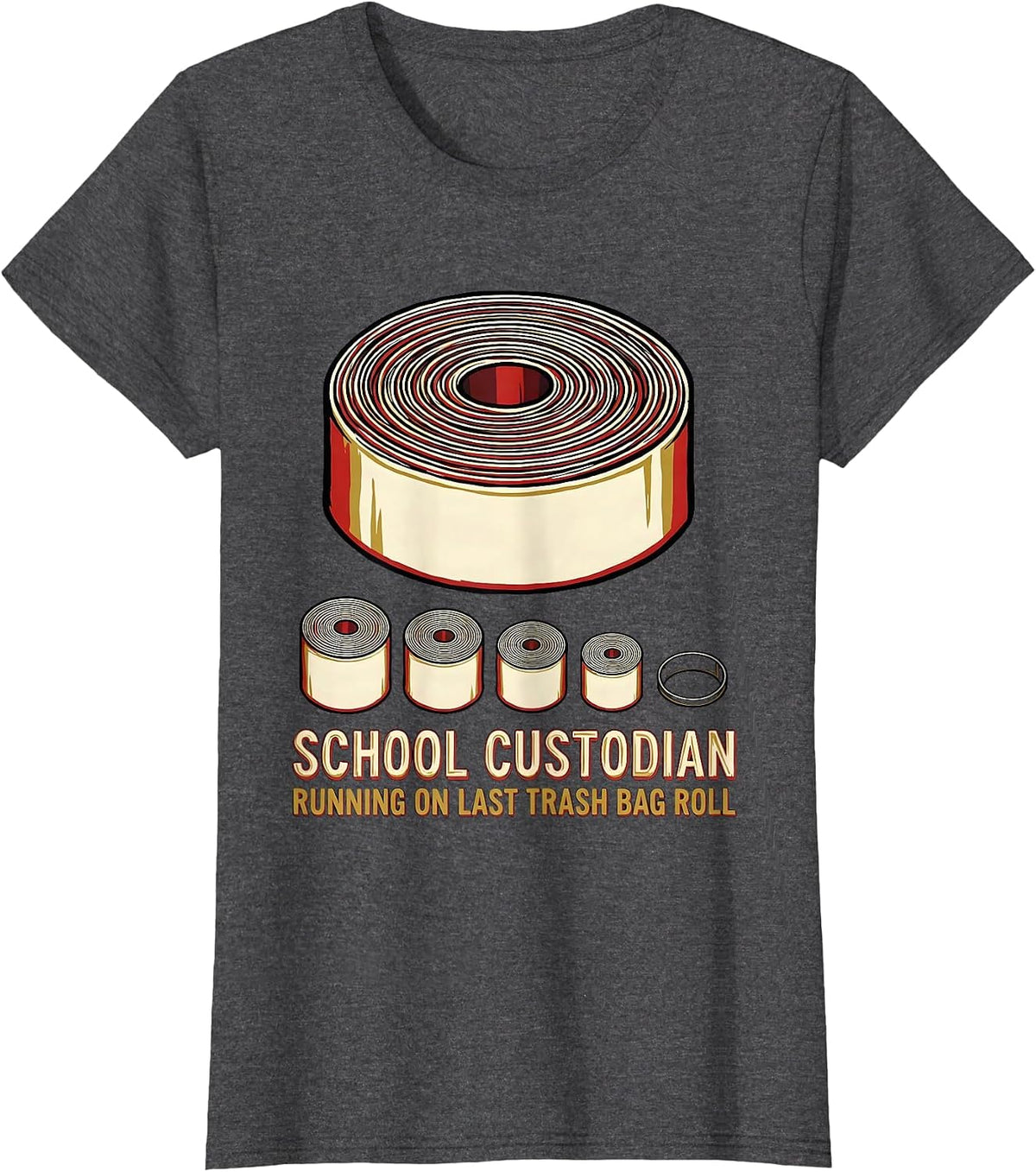 Women's School Custodian, Running On Last Trash Bag Roll Funny T-Shirt - Dark Heather Grey