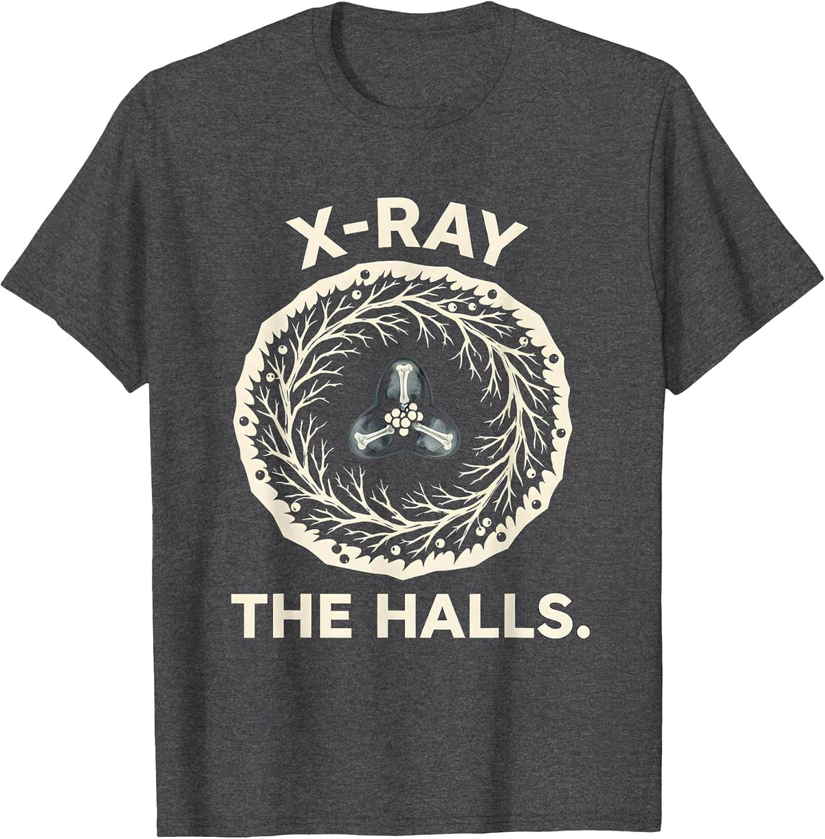 X-Ray The Halls Radiology Tech Christmas Humor T-Shirt - Dark Heather Grey