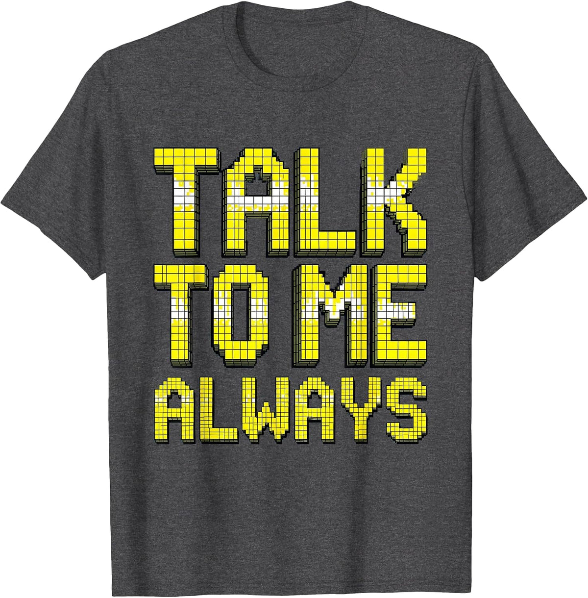 Talk To Me Always Suicide Awareness Design T-Shirt - Dark Heather Grey