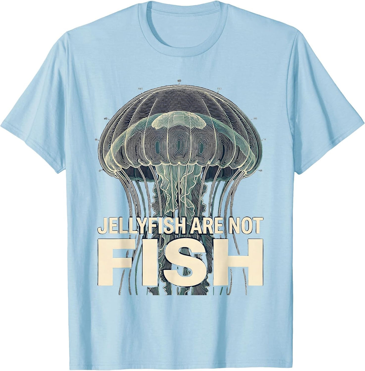 Men's Jellyfish Are Not Fish Playful Marine Biology Ocean Lover T-Shirt - Baby Blue