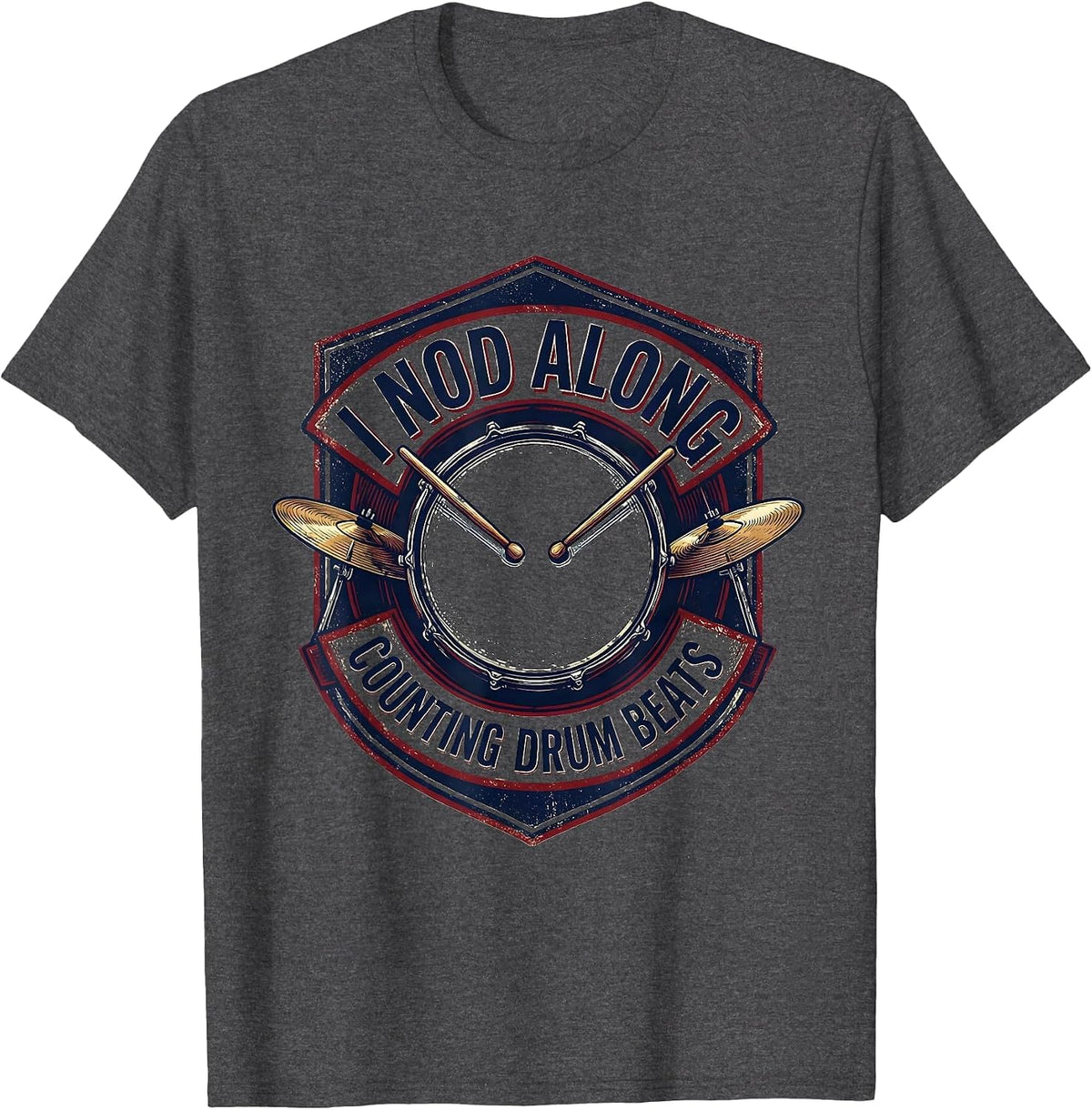 Men's I Nod Along, Counting Drum Beats Funny Drummer Drumline Gift T-Shirt - Dark Heather Grey